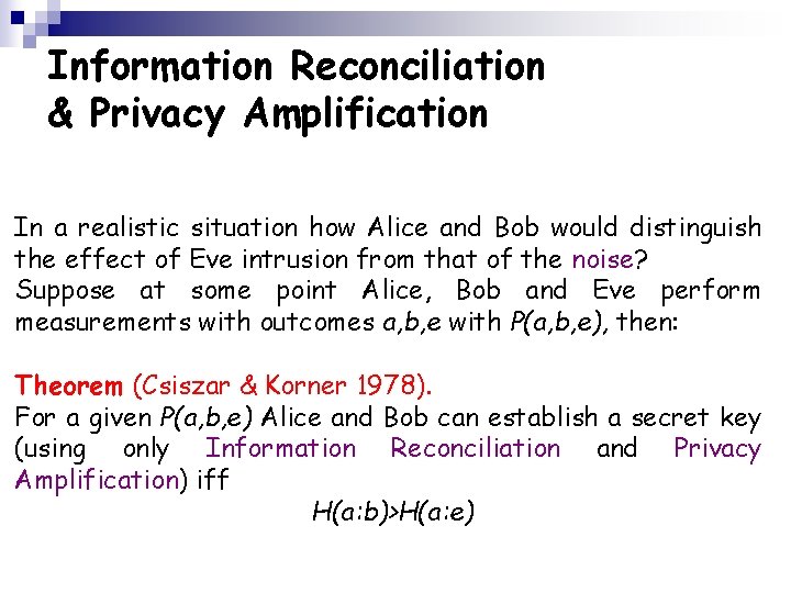 Information Reconciliation & Privacy Amplification In a realistic situation how Alice and Bob would