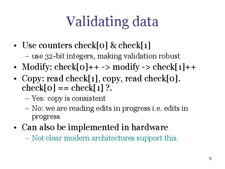 Validating data • Use counters check[0] & check[1] – use 32 bit integers, making