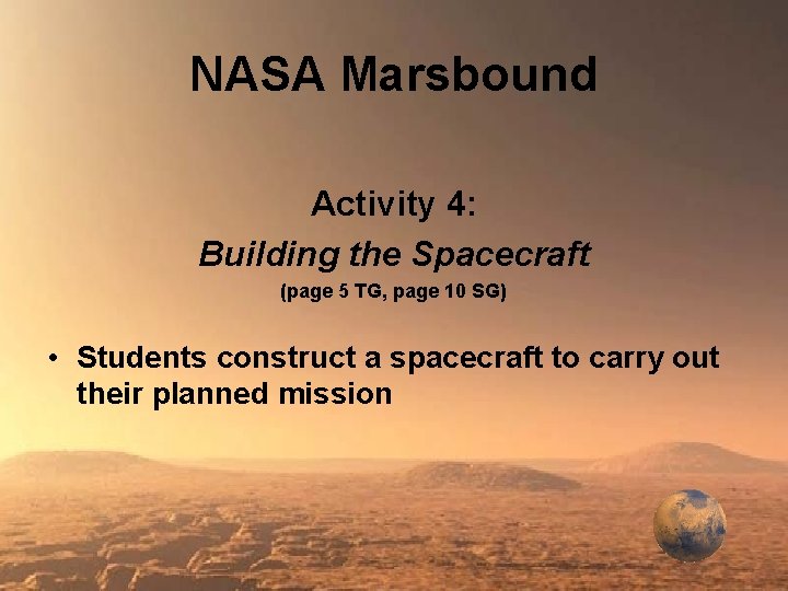 NASA Marsbound Activity 4: Building the Spacecraft (page 5 TG, page 10 SG) •