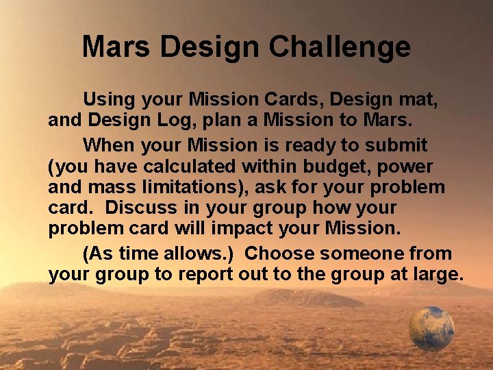 Mars Design Challenge Using your Mission Cards, Design mat, and Design Log, plan a