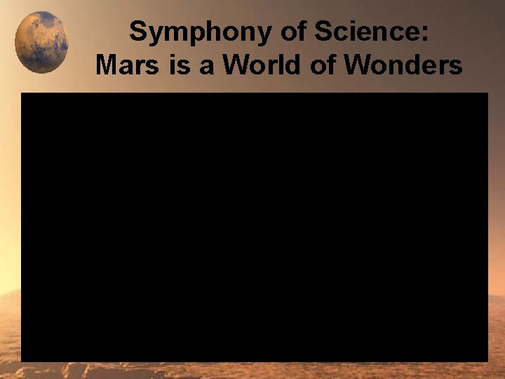 Symphony of Science: Mars is a World of Wonders 