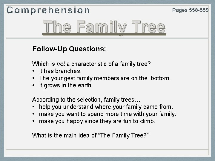 Pages 558 -559 The Family Tree Follow-Up Questions: Which is not a characteristic of