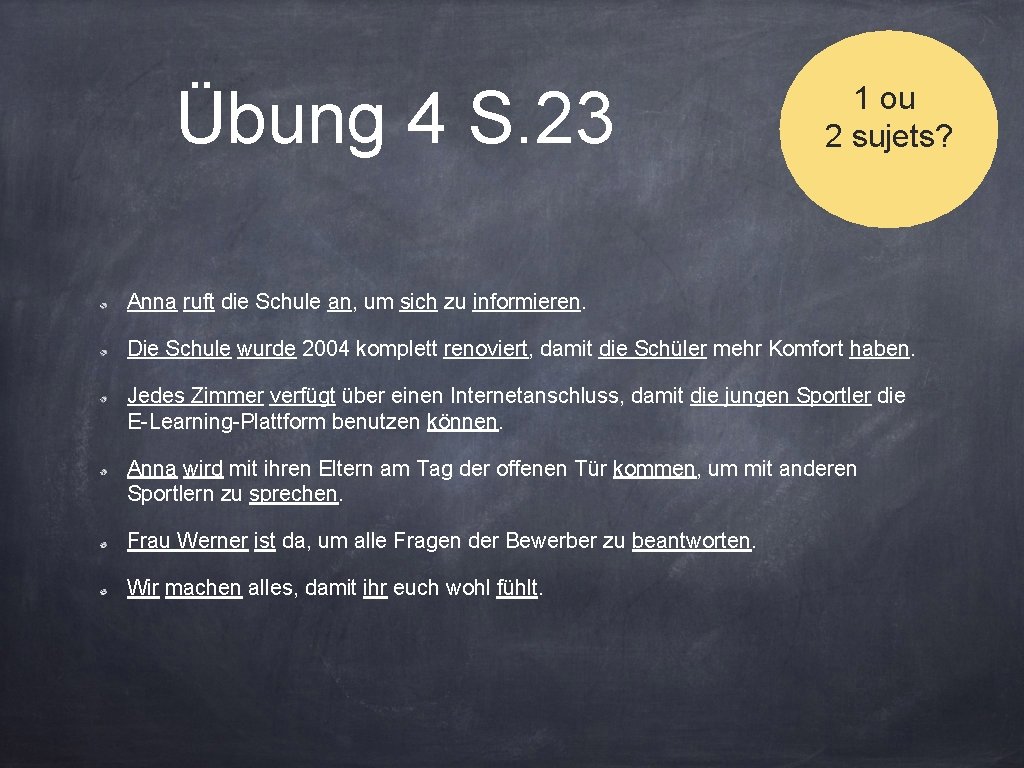 Übung 4 S. 23 1 ou 2 sujets? Anna ruft die Schule an, um