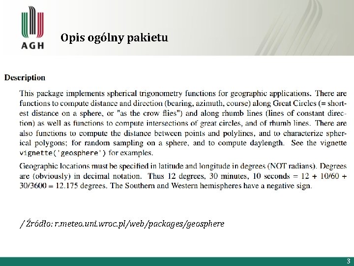 Opis ogólny pakietu / Źródło: r. meteo. uni. wroc. pl/web/packages/geosphere 3 