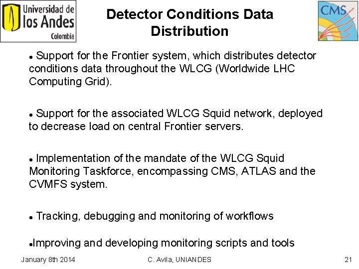 Detector Conditions Data Distribution Support for the Frontier system, which distributes detector conditions data