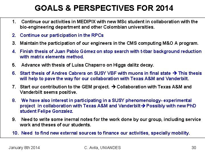 GOALS & PERSPECTIVES FOR 2014 1. Continue our activities in MEDIPIX with new MSc