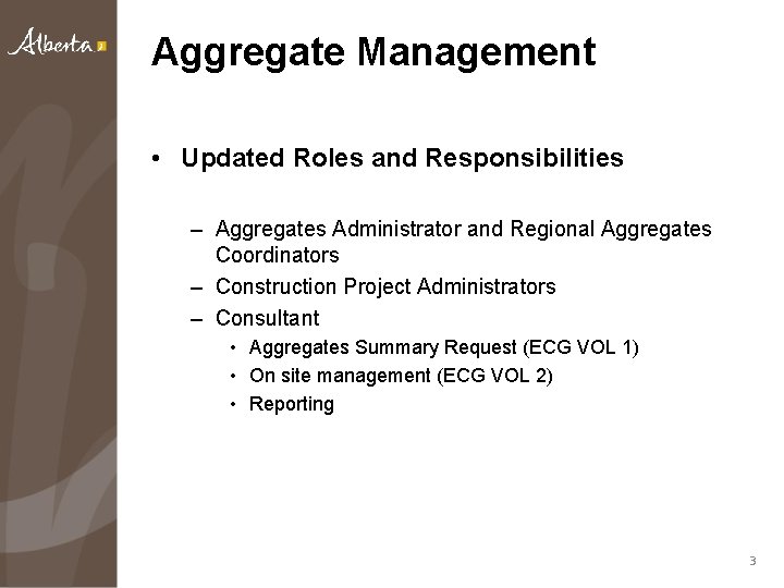 Aggregate Management • Updated Roles and Responsibilities – Aggregates Administrator and Regional Aggregates Coordinators
