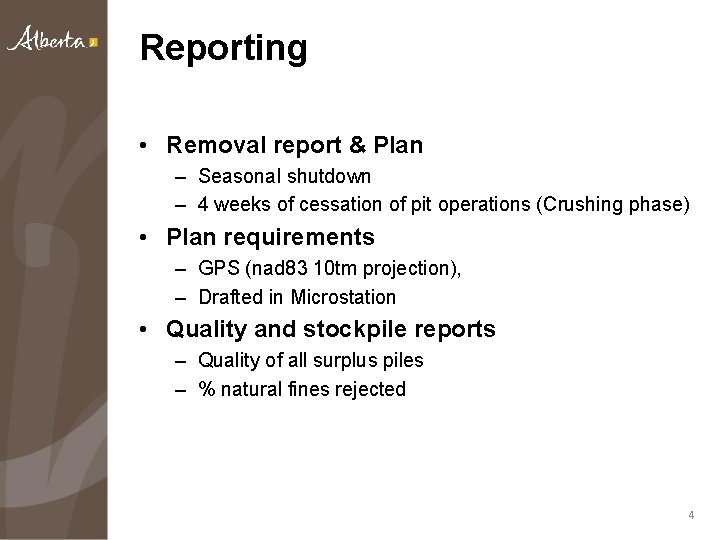 Reporting • Removal report & Plan – Seasonal shutdown – 4 weeks of cessation
