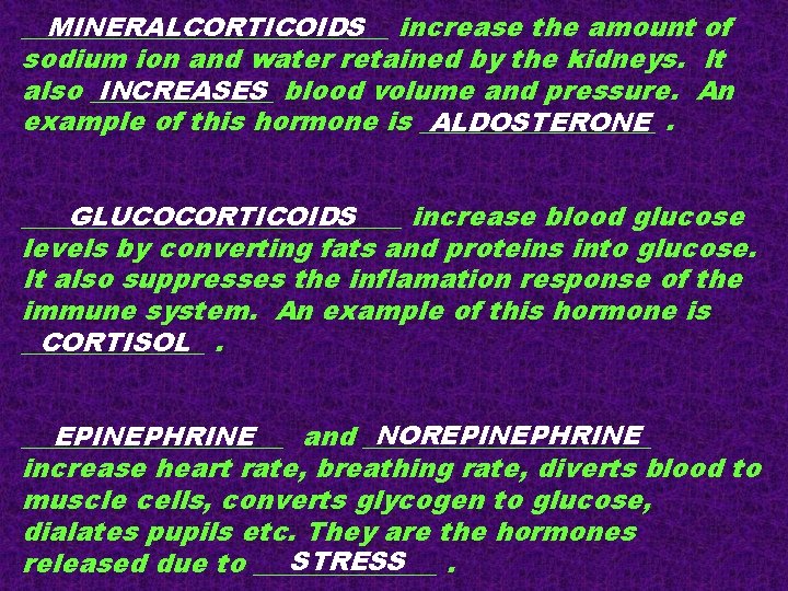 MINERALCORTICOIDS increase the amount of ______________ sodium ion and water retained by the kidneys. MINERALCORTICOIDS increase the amount of ______________ sodium ion and water retained by the kidneys.