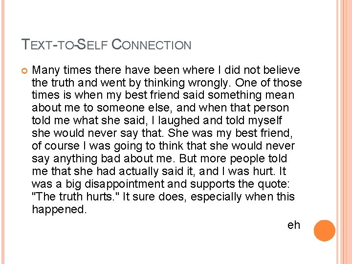 TEXT-TO-SELF CONNECTION Many times there have been where I did not believe the truth