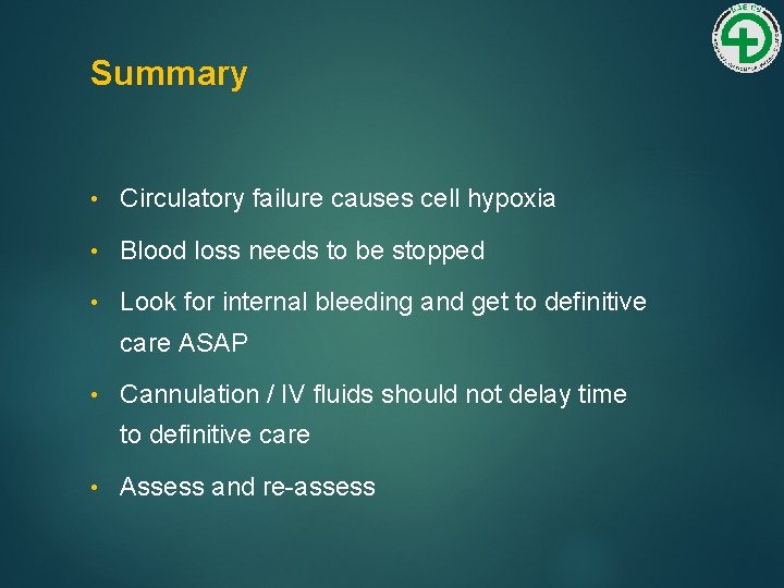 Summary • Circulatory failure causes cell hypoxia • Blood loss needs to be stopped