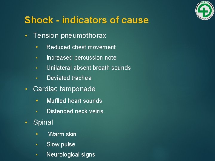 Shock - indicators of cause • • • Tension pneumothorax • Reduced chest movement