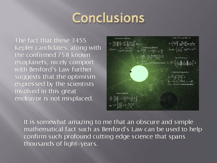 Conclusions The fact that these 3455 Kepler candidates, along with the confirmed 758 known