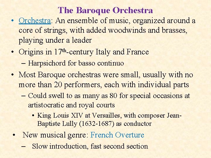The Baroque Orchestra • Orchestra: An ensemble of music, organized around a core of