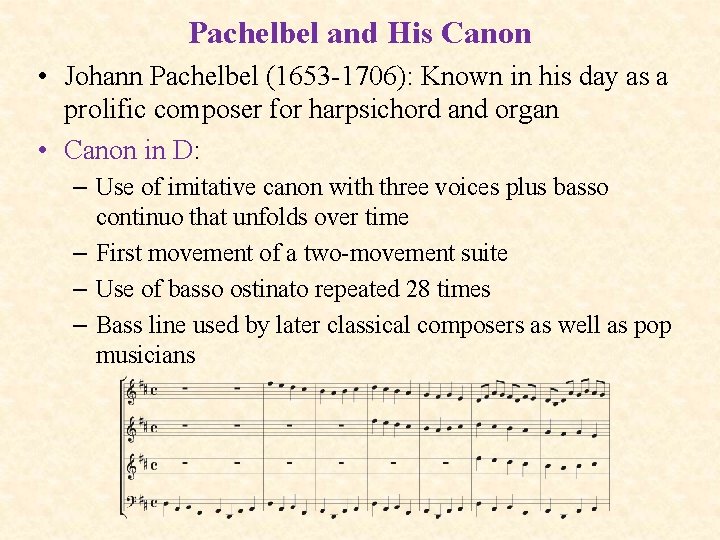 Pachelbel and His Canon • Johann Pachelbel (1653 -1706): Known in his day as