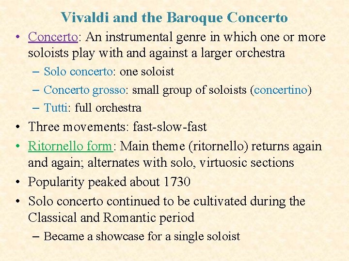 Vivaldi and the Baroque Concerto • Concerto: An instrumental genre in which one or