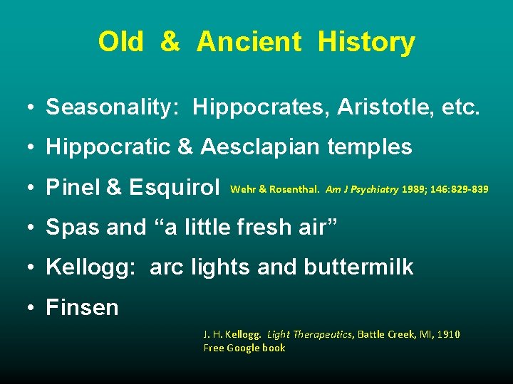 Old & Ancient History • Seasonality: Hippocrates, Aristotle, etc. • Hippocratic & Aesclapian temples