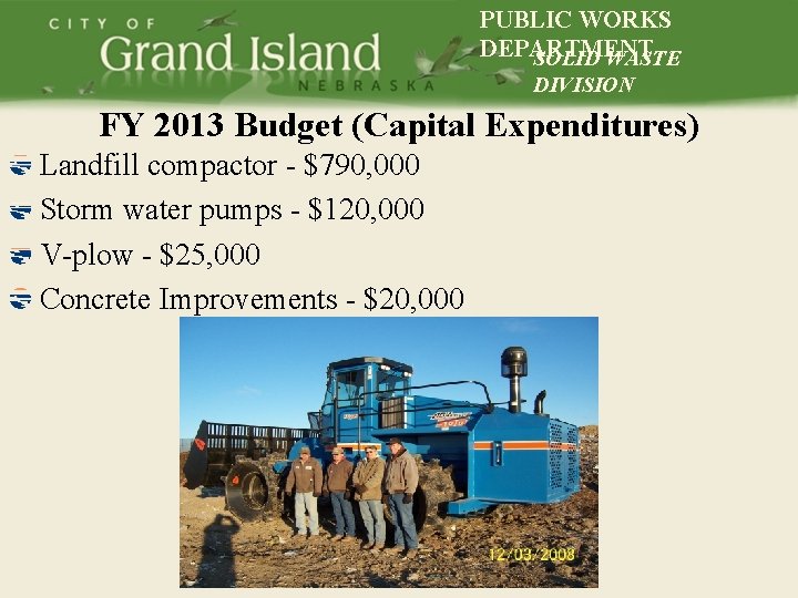 PUBLIC WORKS DEPARTMENT SOLID WASTE DIVISION FY 2013 Budget (Capital Expenditures) Landfill compactor -