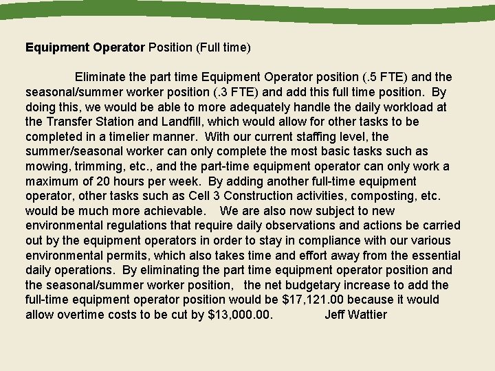 Equipment Operator Position (Full time) Eliminate the part time Equipment Operator position (. 5