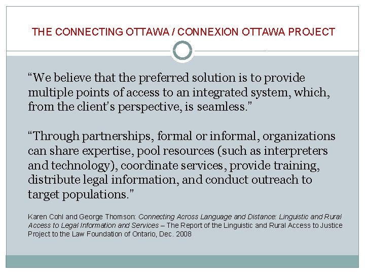 THE CONNECTING OTTAWA / CONNEXION OTTAWA PROJECT “We believe that the preferred solution is