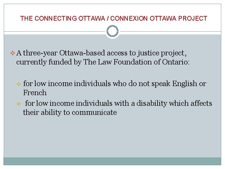 THE CONNECTING OTTAWA / CONNEXION OTTAWA PROJECT v A three-year Ottawa-based access to justice