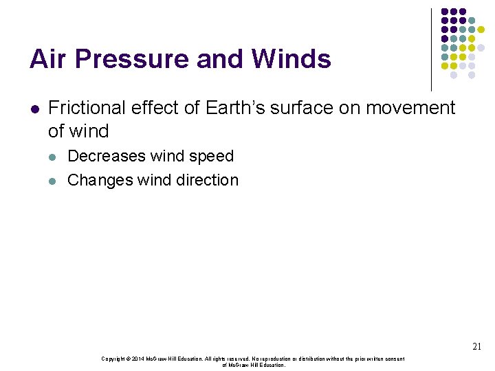 Air Pressure and Winds l Frictional effect of Earth’s surface on movement of wind