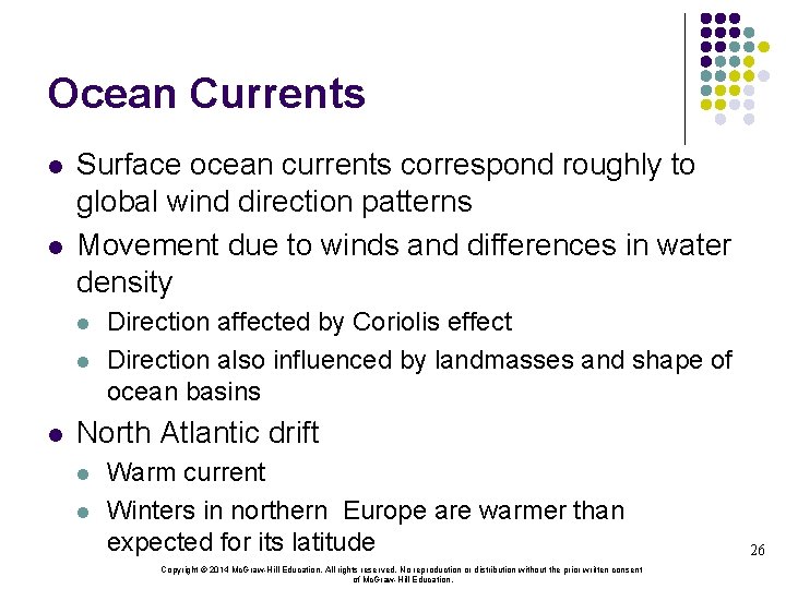 Ocean Currents l l Surface ocean currents correspond roughly to global wind direction patterns