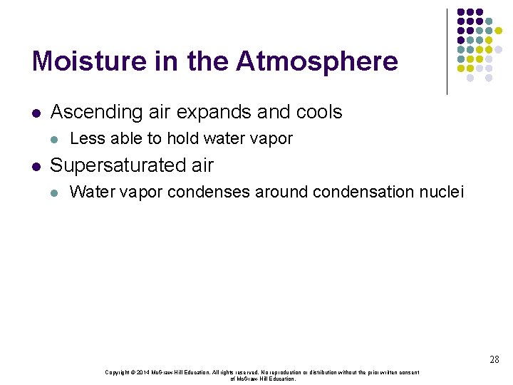 Moisture in the Atmosphere l Ascending air expands and cools l l Less able