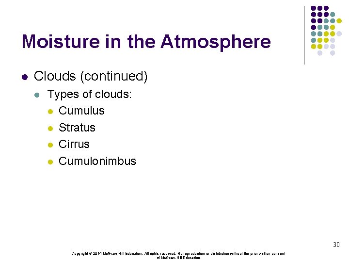 Moisture in the Atmosphere l Clouds (continued) l Types of clouds: l Cumulus l