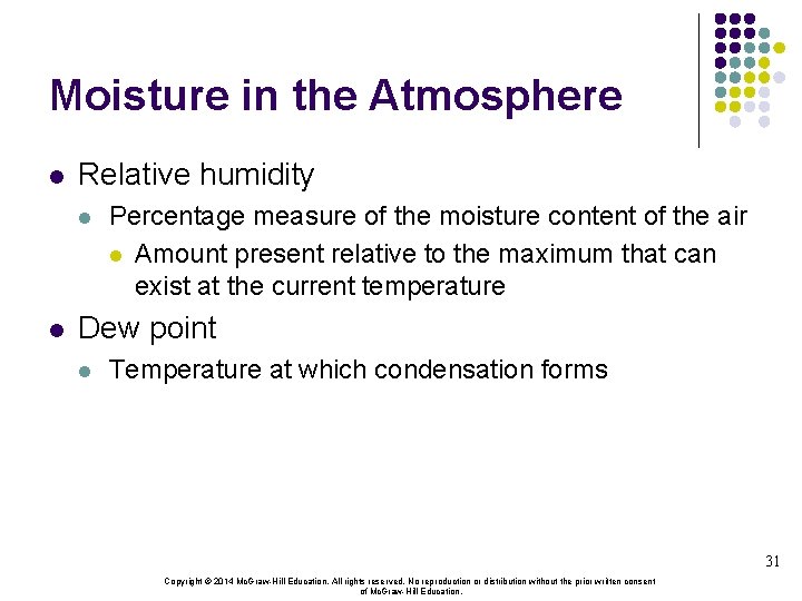 Moisture in the Atmosphere l Relative humidity l l Percentage measure of the moisture
