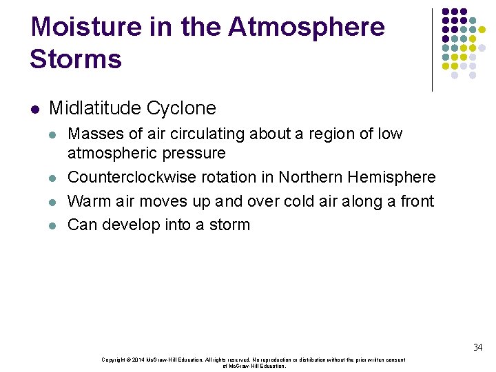 Moisture in the Atmosphere Storms l Midlatitude Cyclone l l Masses of air circulating