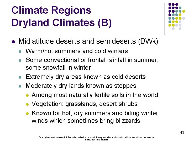 Climate Regions Dryland Climates (B) l Midlatitude deserts and semideserts (BWk) l l Warm/hot