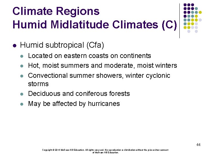 Climate Regions Humid Midlatitude Climates (C) l Humid subtropical (Cfa) l l l Located