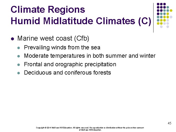 Climate Regions Humid Midlatitude Climates (C) l Marine west coast (Cfb) l l Prevailing