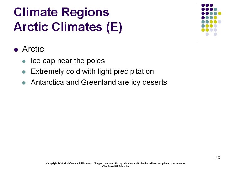 Climate Regions Arctic Climates (E) l Arctic l l l Ice cap near the