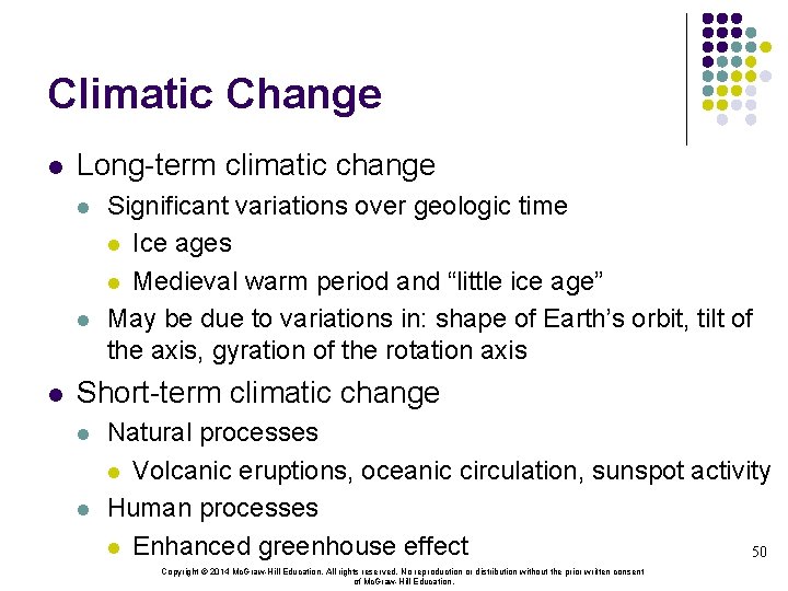 Climatic Change l Long-term climatic change l l l Significant variations over geologic time