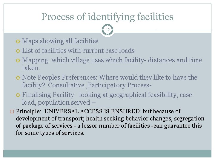 Process of identifying facilities 12 Maps showing all facilities List of facilities with current