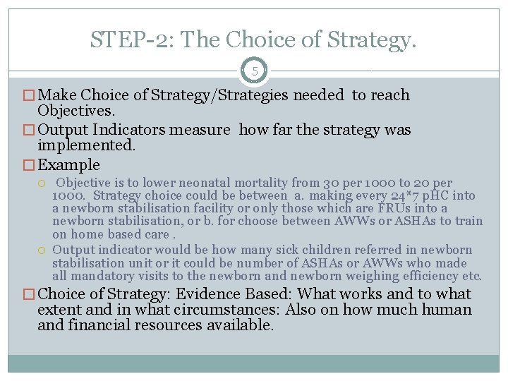 STEP-2: The Choice of Strategy. 5 � Make Choice of Strategy/Strategies needed to reach