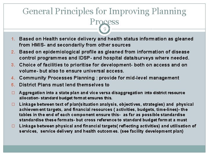 General Principles for Improving Planning Process 9 1. Based on Health service delivery and