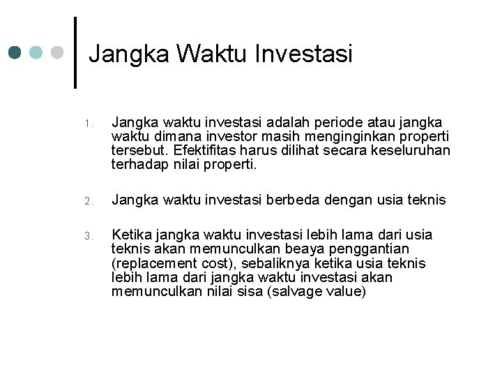 Jangka Waktu Investasi 1. Jangka waktu investasi adalah periode atau jangka waktu dimana investor