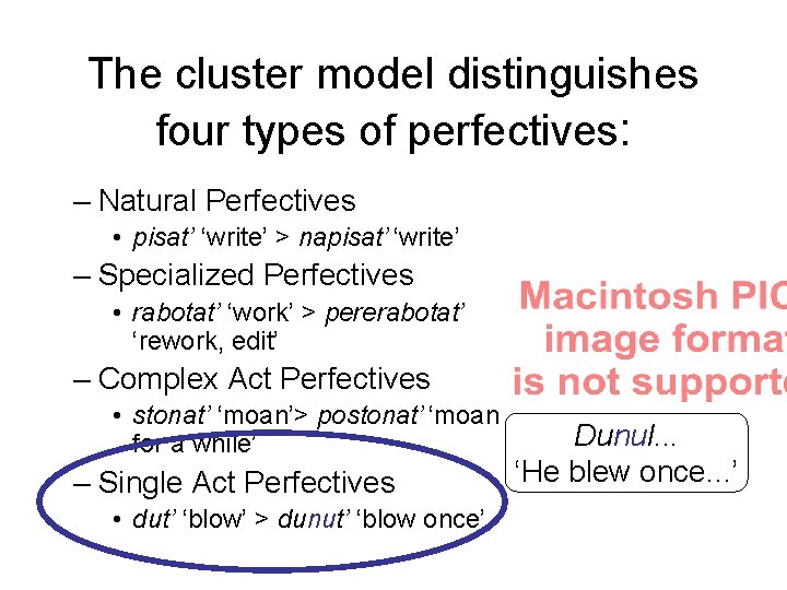 The cluster model distinguishes four types of perfectives: – Natural Perfectives • pisat’ ‘write’