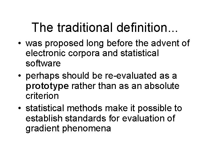 The traditional definition. . . • was proposed long before the advent of electronic