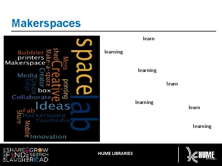 Makerspaces • “places to create, learn, build, and craft” • “learning through hands on