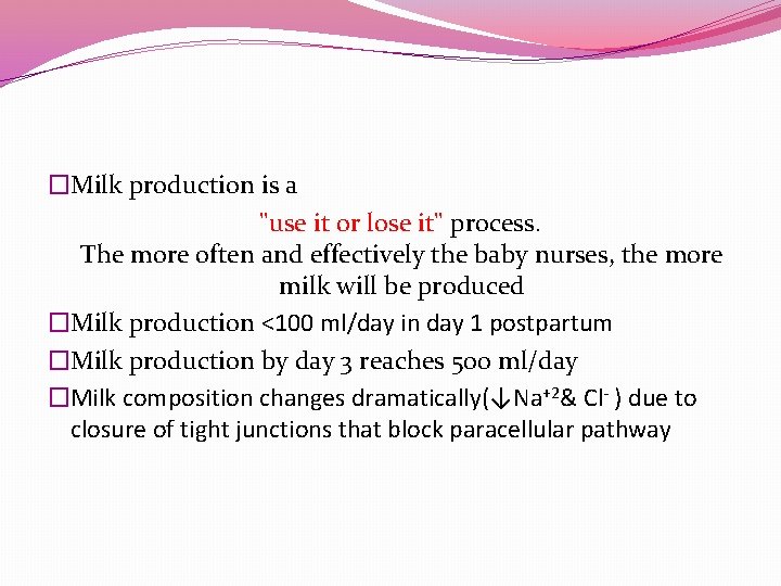 �Milk production is a "use it or lose it" process. The more often and