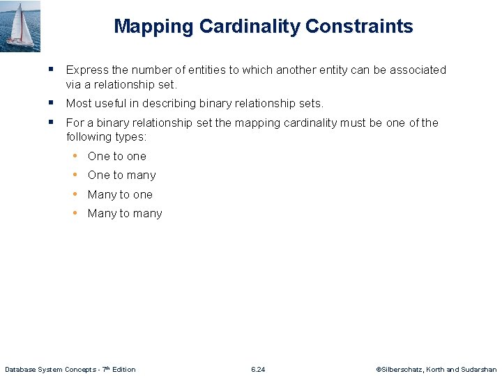 Mapping Cardinality Constraints § Express the number of entities to which another entity can