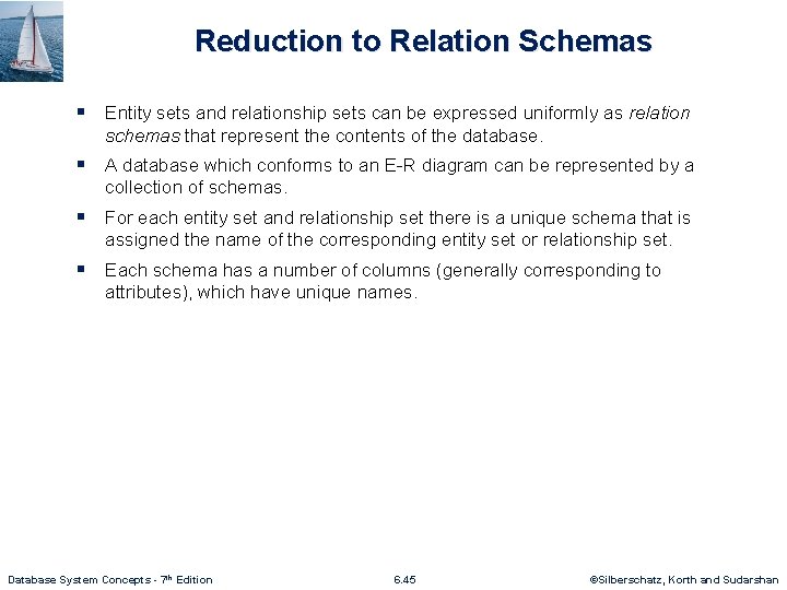 Reduction to Relation Schemas § Entity sets and relationship sets can be expressed uniformly