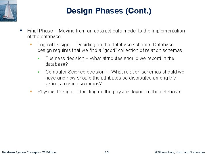 Design Phases (Cont. ) § Final Phase -- Moving from an abstract data model