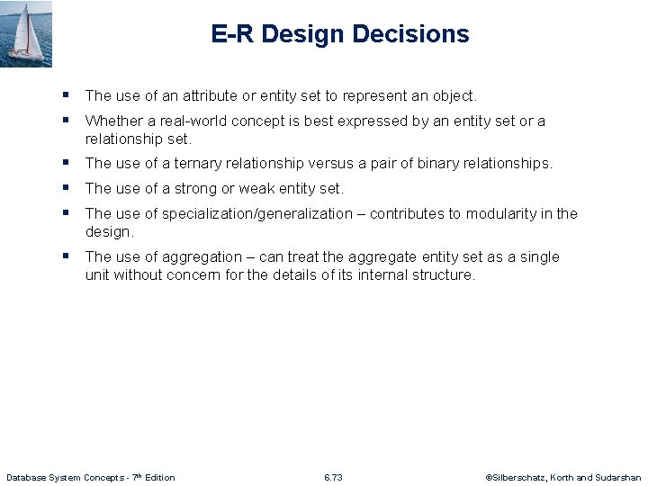 E-R Design Decisions § The use of an attribute or entity set to represent
