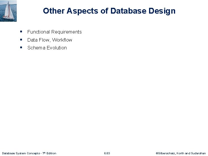Other Aspects of Database Design § Functional Requirements § Data Flow, Workflow § Schema
