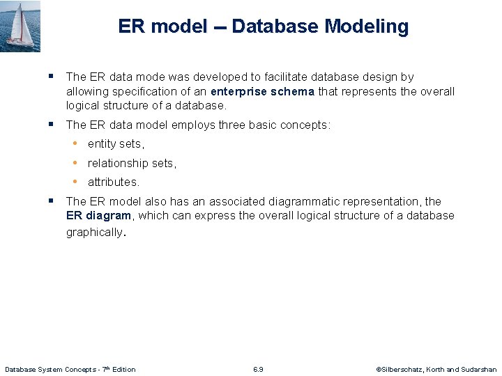 ER model -- Database Modeling § The ER data mode was developed to facilitate